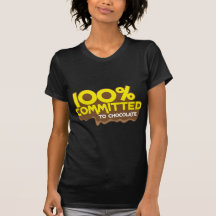 100 Prozent commmited zur Schokolade T-shirts