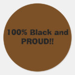 100% schwarz und STOLZ!! Runde Aufkleber