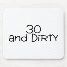30 und schmutzige 2 mousepad