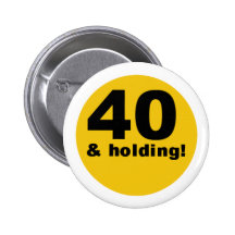 40 und Halten Buttons