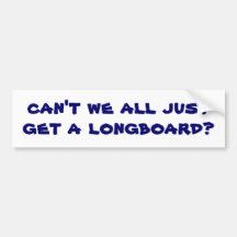 alle können wir gerade ein longboard nicht erhalte auto sticker