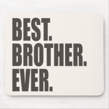 Am besten. Bruder. Überhaupt Mousepads