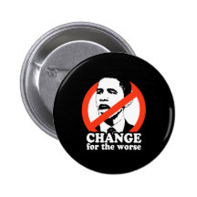 ÄNDERN SIE FÜR DAS SCHLECHTERE/ANTI-OBAMA T-SHIRT ANSTECKNADELBUTTON
