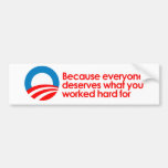 Anti-Obama - jeder verdient, was Sie schwer arbeit Auto Aufkleber