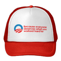 Anti-Obama - jeder verdient, was Sie schwer arbeit Kappen