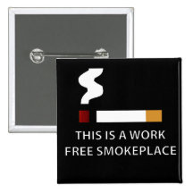 Arbeit geben Smokeplace frei Anstecknadelbutton
