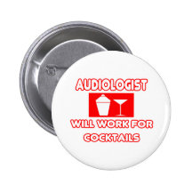 Audiologe… arbeitet für Cocktails Anstecknadelbuttons