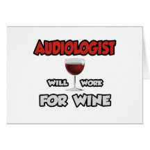 Audiologe… arbeitet für Wein Grußkarte