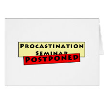 Aufschub-Humor für Procrastinators Grußkarte