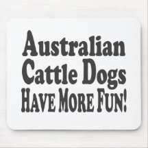 Australische Vieh-Hunde haben mehr Spaß! Mousepads