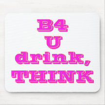 B4 U GETRÄNK DENKEN --ROSA MOUSEPAD
