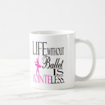 Ballett-Becher - das Leben ohne Ballett ist Kaffeetassen