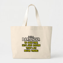 Barkeeper… nehmen an, dass ich nie falsch bin tragetaschen