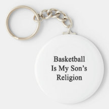 Basketball ist die Religion meines Sohns Schlüsselanhänger
