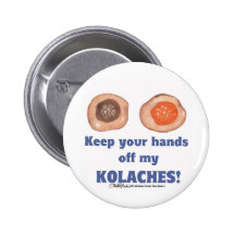 Behalten Sie Ihre Hände weg von meinem KOLACHES! Anstecknadelbutton