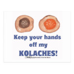 Behalten Sie Ihre Hände weg von meinem KOLACHES! K Postkarte