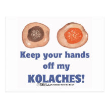 Behalten Sie Ihre Hände weg von meinem KOLACHES! K Postkarte