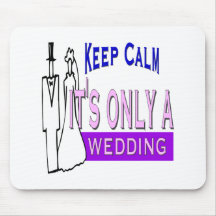 Behalten Sie Ruhe, die es nur eine Hochzeit ist Mauspad