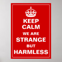 Behalten Sie Ruhe, die wir merkwürdig aber harmlos Poster