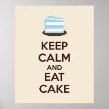 Behalten Sie Ruhe und essen Sie Kuchen-Plakat-Druc
