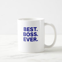 Best Boss Ever Coffee Mug