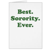 Best Sorority Ever Card
