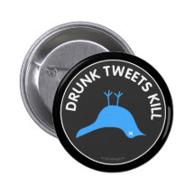 Betrunken tweetet Tötungs-Knopf Anstecknadelbutton