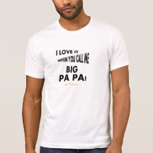 Big Pa Pa T-shirts