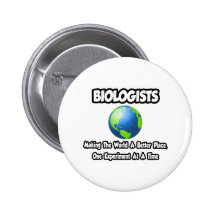 Biologen…, die die Welt einen besseren Platz mache Buttons