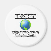 Biologen…, die die Welt einen besseren Platz mache Kühlschrankmagnete