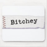 Bitchey Mousepads