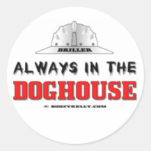 Bohrer, immer im Doghouse, Ölfeld-Aufkleber