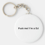 Bumsen Sie mich Im ein DJ Schlüsselanhänger