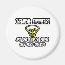 Chemieingenieure. Regelmäßige Leute, nur intellige Magnete