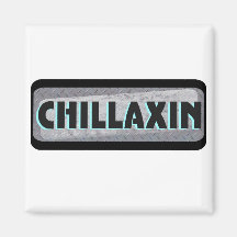 Chillaxin auf Metall Magnete