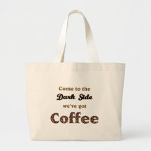 come to the dark side, we've got coffee tragetaschen