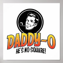 Daddy-O, He's No Square Father's Day Poster