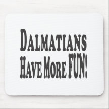 Dalmatiner haben mehr Spaß! Mousepads