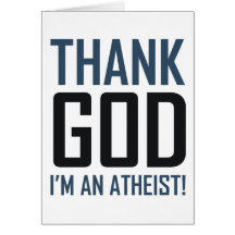 Danken Sie Gott, den ich ein Atheist bin Karte