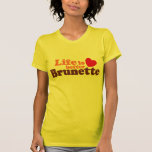 Das Leben ist besser brünett Shirts