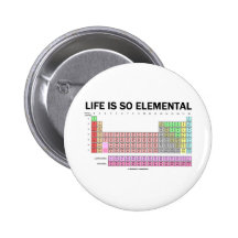 Das Leben ist so elementar (Periodensystem der Ele Anstecknadelbutton