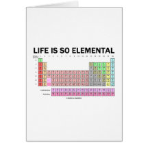 Das Leben ist so elementar (Periodensystem der Ele Grußkarten