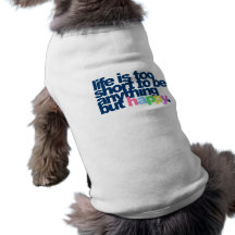 Das Leben ist zu kurz, alles andere als glücklich  Hundebekleidung