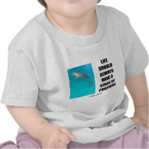 Das Leben sollte eine Richtung des Tümmlers immer  t-shirts