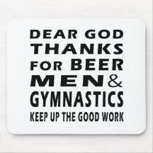 Dear God Thanks For Beer Men and Gymnastics Mousepad