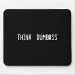 denken Sie Idioten Mousepads