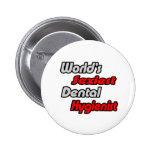 Der sexyste Zahnarzthelfer der Welt Anstecknadelbuttons
