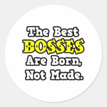 Die besten Chefs sind geboren, nicht gemacht Runder Sticker