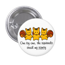 Die Eichhörnchen stehlen meine Vernunft Anstecknadelbuttons