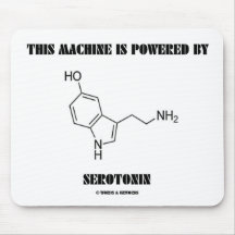 Diese Maschine wird angetrieben durch Serotonin (C Mousepad